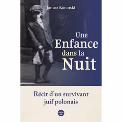 ISBN Une enfance dans la nuit. Récit d'un survivant juif polonais : Le livre de Janusz Konorski, histoire, 208 pages
