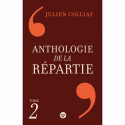 ISBN Anthologie de la répartie - Tome 2 : Le livre de Julien Colliat, Humoristique, 224 pages