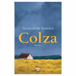 ISBN Colza : Le livre de Guillaume Ledoux, Roman, 256 pages