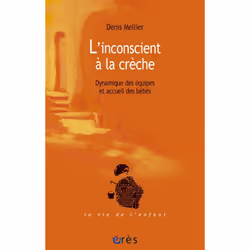 ISBN L'Inconscient A La Creche Dynamique Des Equipes Et Accueil Des Bebes, Psychologie, Français