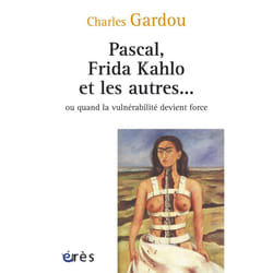 ISBN Pascal, Frida Kahlo Et Les Autres Ou Quand La Vulnerabilite Devient Force
