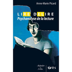 Lire/délire - Psychanalyse de la lecture