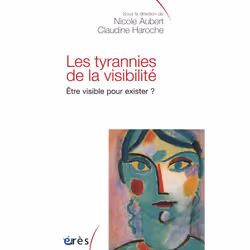 ISBN Les Tyrannies De La Visibilite; Etre Visible Pour Exister, société, Français