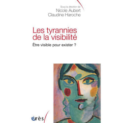 Les tyrannies de la visibilité