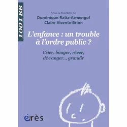 ISBN Enfance : Un Trouble A L'Ordre Public ? Crier, Bouger, Rever, De-Ranger... Grandir, Psychologie, Français