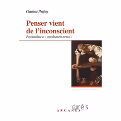 ISBN Penser Vient De L'Inconscient; Psychanalyse Et "Entrainement Mental, Psychologie, Français
