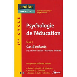 Psychologie de l'éducation Tome 3 - 1er cycle - cas d'enfants, situations d'école, situations d'élèves