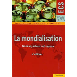 La mondialisation - genèse, acteurs et enjeux (2e édition)
