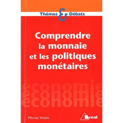 Comprendre la monnaie et politiques monétaires