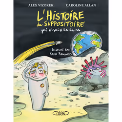 ISBN L'histoire du suppositoire qui visait la lune : Le livre de Alex Vizorek, Caroline Allan, Karo Pauwels, 40 pages