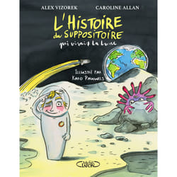 ISBN L'histoire du suppositoire qui visait la lune : Le livre de Alex Vizorek, Caroline Allan, Karo Pauwels