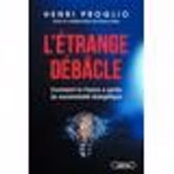 Michel Lafon - Letrange debâcle - Comment la France a perdu sa souverainete energetique - - Proglio Henri