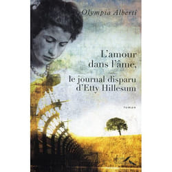 L'amour dans l'ame, le journal disparu d'etty hillesum