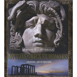 Mythes grecs et romains - légendes, art et histoire