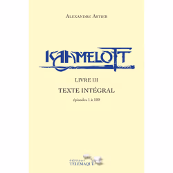 ISBN Kaamelott - livre III - Texte intégral - épisodes 1 à 100 : Le livre de Alexandre Astier, 478 pages