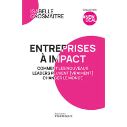 ISBN Entreprises à impact - Comment les nouveaux leaders peuvent (vraiment) changer le monde : Le livre de Isabelle Grosmaitre