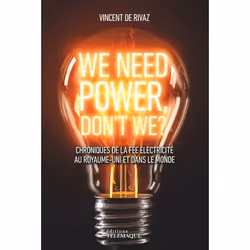 ISBN We need power, don't we ? : Le livre de Vincent de Rivaz, société, 609 pages