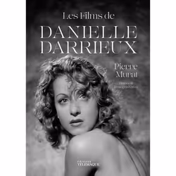 ISBN Les films de Danielle Darrieux : Le livre de Pierre Murat, Art & design, 288 pages