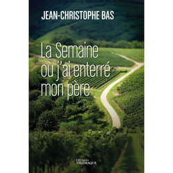 ISBN La semaine où j'ai enterré mon père : Le livre de Jean-Christophe Bas