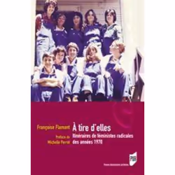 ISBN A Tire D Elles. Itineraires De Feministes Radicales Des Annees 70, société, Français, Livre broché