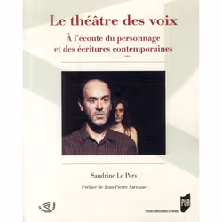 ISBN Le Theatre Des Voix; A Lecoute Du Personnage Et Des Ecritures Contemporaines, histoire, Français