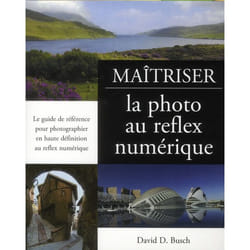 Maîtriser la photo au reflex numérique