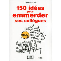 Le petit livre de - 150 idees pour emmerder ses collègues (Grand format)