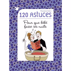 ISBN 120 astuces pour que bébé fasse ses nuits : Le livre de Marjolaine Solaro, 128 pages