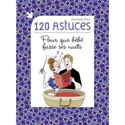 ISBN 120 astuces pour que bébé fasse ses nuits : Le livre de Marjolaine Solaro