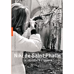 ISBN Niki De Saint Phalle; La Revolte A L'Oeuvre, histoire, Français