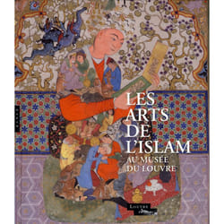 Les arts de l'Islam au musée du Louvre (Catalogue)