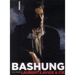 Bashung vu par laurent lavige & cie