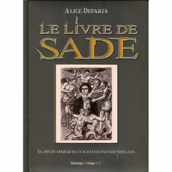 ISBN Le Livre De Sade; Le Divin Marquis En 100 Lecons Essentielles, biographie, Français, Livre broché