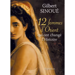 ISBN 12 Femmes D'Orient Qui Ont Change L'Histoire, biographie, Français