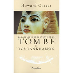 La Fabuleuse Découverte de la tombe de Toutankhamon