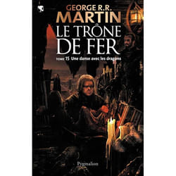 Pygmalion LE TRONE DE FER. VOLUME 15, UNE DANSE AVEC LES DRAGONS