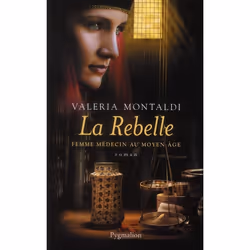 ISBN La Rebelle : Femme Medecin Au Moyen Age, Littérature, Français, Livre broché