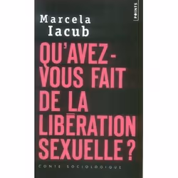 ISBN Qu'Avez-Vous Fait De La Liberation Sexuelle ?, société, Français, Livre broché