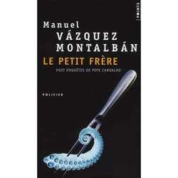 Points LE PETIT FRERE: HUIT ENQUETES DE PEPE CARVALHO