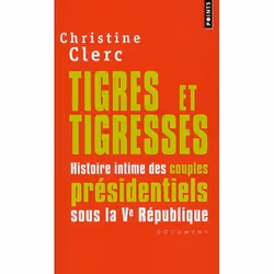 ISBN Tigres Et Tigresses. Histoire Intime Des Couples Presidentiels Sous La Ve Republique, biographie, Français, Livre broché