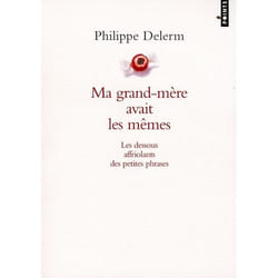 Ma grand-mère avait les mêmes - les dessous affriolants des petites phrases