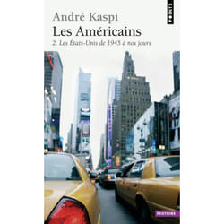 Les Américains t.2 - les Etats Unis de 1945 à nos jours