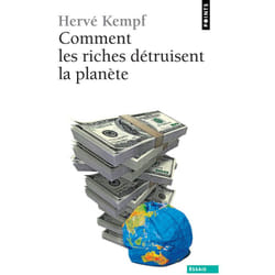Comment les riches détruisent la planète