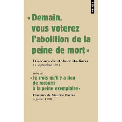« Demain vous voterez l abolition de la peine de mort » - "Suivi de ""Je vois qu'il y a lieu de recourir à la peine exemplaire""" (Broché)