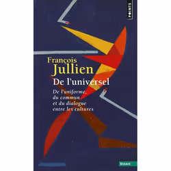 ISBN De L'Universel; De L'Uniforme, Du Commun Et Du Dialogue Entre Les Cultures, philosophie, Français