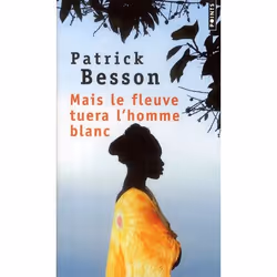 ISBN Mais Le Fleuve Tuera L'Homme Blanc, Littérature, Français