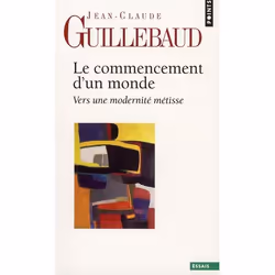 ISBN Le Commencement D'Un Monde; Vers Une Modernite Metisse, philosophie, Français, Livre broché