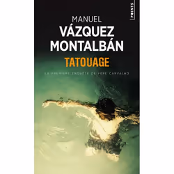 ISBN Tatouage : La Premiere Enquete De Pepe Carvalho, Thrillers, Français, Livre broché