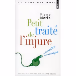 ISBN Petit Traite De L'Injure; Dictionnaire Humoristique, histoire, Français