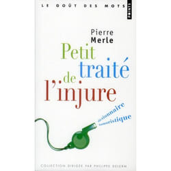 Petit traité de l'injure - dictionnaire humoristique
